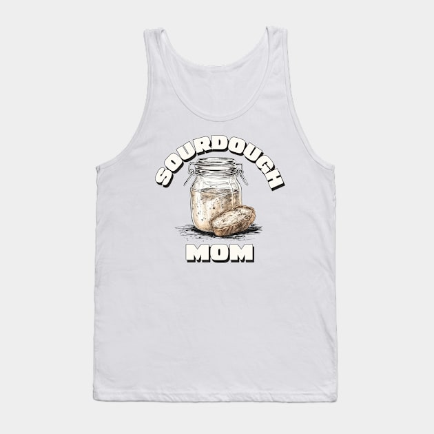 Sourdough mom, sourdough baking, for the love of sourdough Tank Top by One Eyed Cat Design